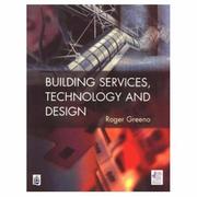 Cover of: Building Services Technology and Design (CIOB Textbooks) by Roger Greeno