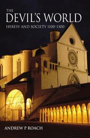 Cover of: The Devil's World: Heresy and Society 1100-1300 (The Medieval World)