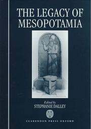 Cover of: The legacy of Mesopotamia by by Stephanie Dalley ... [et al.] ; with drawings by Stephanie Dalley and Marion Cox ; edited by Stephanie Dalley.
