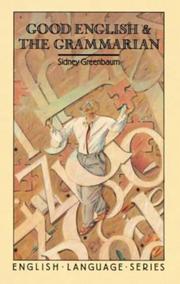 Cover of: Good English and the grammarian by Sidney Greenbaum
