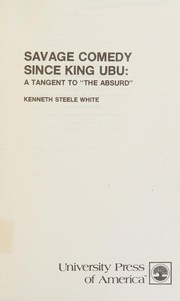 Cover of: Savage comedy since King Ubu: a tangent to "the absurd"
