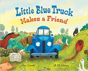 Cover of: Little Blue Truck Makes a Friend