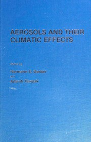 Cover of: Aerosols and their climatic effects by edited by Hermann E. Gerber, Adarsh Deepak.