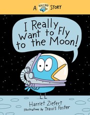 Cover of: I Really Want to Fly to the Moon! (a Really Bird Story)