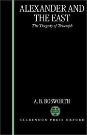 Cover of: Alexander and the East | A. B. Bosworth