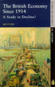 Cover of: The British economy since 1914: a study in decline?