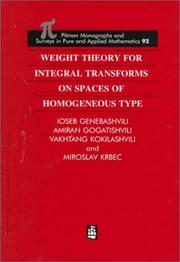 Weight theory for integral transforms on spaces of homogenous type by Ioseb Genebashvili, Amiran Gogatishvili, Vakhtang Kokilashvil, Miroslav Krbec