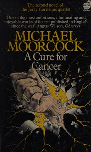Cover of: A cure for cancer: a Jerry Cornelius novel