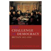 Cover of: The challenge of democracy: Britain 1832-1918