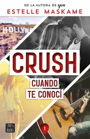 Cover of: Crush 1. Cuando te conocí