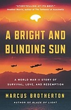 Cover of: Bright and Blinding Sun: A World War II Story of Survival, Love, and Redemption