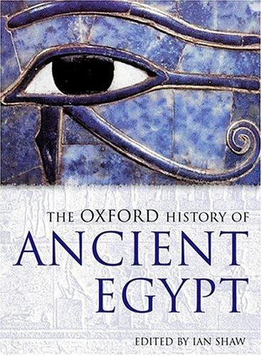 The Oxford history of ancient Egypt by edited by Ian Shaw.