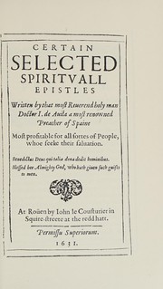 Cover of: Certain selected spirituall epistles, 1631 by Saint John of Avila