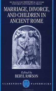 Marriage, Divorce, and Children in Ancient Rome (OUP/Humanities Research Centre of the Australian National University) by Beryl Rawson
