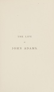 Cover of: The life of John Adams by Charles Francis Adams Sr.