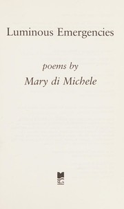 Cover of: Luminous emergencies by Mary Di Michele