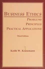 Cover of: Business ethics: problems, principles, practical applications