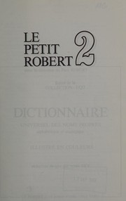 Cover of: Le Petit Robert 2: dictionnaire universel des noms propres alphabétique et analogique