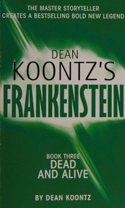 Cover of: Dean Koontz's Frankenstein: Book 3. Dead and alive