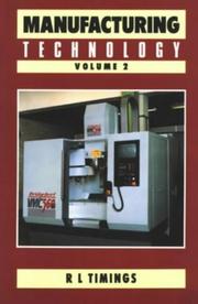 Cover of: Manufacturing Technology, Volume II (Manufacturing Technology) by R. L. Timings