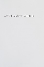 Cover of: A pilgrimage to Angkor