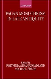 Cover of: Pagan monotheism in late antiquity by edited by Polymnia Athanassiadi and Michael Frede.