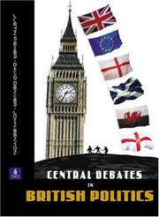 Cover of: Central debates in British politics by edited by Justin Fisher, David Denver, and John Benyon.