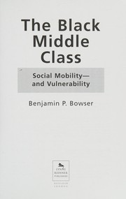 Cover of: The Black middle class: social mobility - and vulnerability
