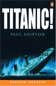 Cover of: Titanic! (Penguin Readers, Level 3) by Paul Shipton, Jeff Anderson, David Cuzic