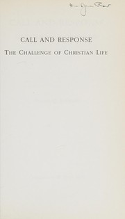 Cover of: Call and response: the challenge of Christian life