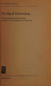Cover of: Der Begriff Entfremdung: makrosoziologische Untersuchung von Marx bis zur Soziologie der Gegenwart