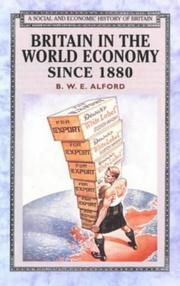 Cover of: Britain in the world economy since 1880 by B. W. E. Alford