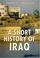 Cover of: A Short History of Iraq