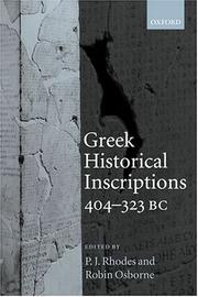 Cover of: Greek historical inscriptions by edited with introduction, translations, and commentaries by P.J. Rhodes and Robin Osborne.