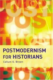 Cover of: Postmodernism for historians by Callum G. Brown