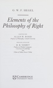 Cover of: Elements of the philosophy of right by Georg Wilhelm Friedrich Hegel