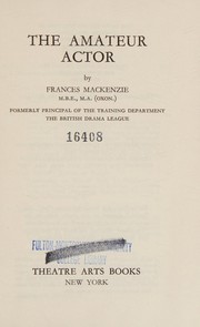 Cover of: The amateur actor. by Frances Mackenzie