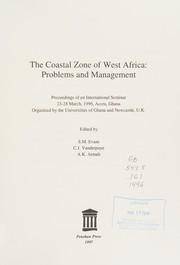 Cover of: The coastal zone of West Africa: problems and management : proceedings of an international seminar, 23-28 March, 1996, Accra, Ghana