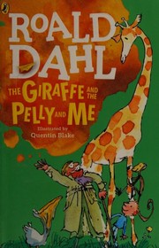 Cover of: Giraffe and the Pelly and Me by Roald Dahl, Quentin Blake