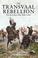 Cover of: The Transvaal Rebellion