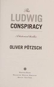 Cover of: Ludwig Conspiracy by Oliver Pötzsch, Anthea Bell, Pia Götz