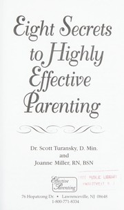 Eight Secrets to Highly Effective Parenting by Scott Turansky