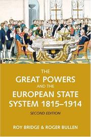 Cover of: The Great Powers and the European States System 1814-1914 (2nd Edition) (The Modern European State System) by F.R. Bridge, Roger Bullen