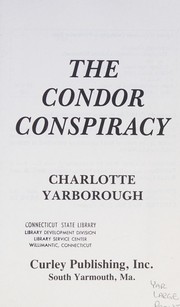 Cover of: The condor conspiracy by Charlotte Yarborough
