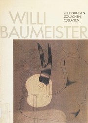 Cover of: Willi Baumeister: Zeichnungen, Gouachen, Collagen
