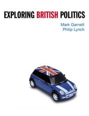 Cover of: Exploring British Politics by Mark Garnett, Philip Lynch