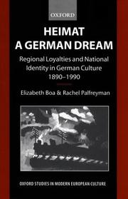 Cover of: Heimat - A German Dream: Regional Loyalties and National Identity in German Culture 1890-1990 (Oxford Studies in Modern European Culture)
