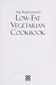 Cover of: Sue Kreitzman's low-fat vegetarian cookbook. by Sue Kreitzman