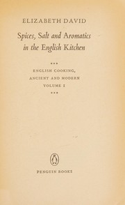 Cover of: Spices, salt and aromatics in the English kitchen.