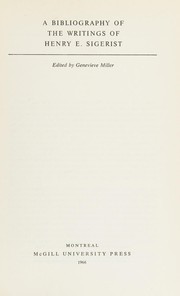 A bibliography of the writings of Henry E. Sigerist by Genevieve Miller